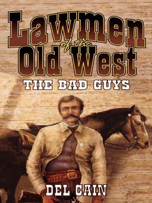 cover image of Lawmen of the Old West: The Bad Guys
